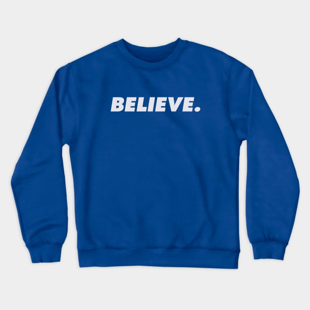 Believe period - Simple Self-Belief Crewneck Sweatshirt by tnts